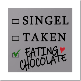 single taken eating chocolate t-shirt valenine t-shirt Posters and Art